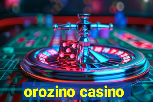 orozino casino